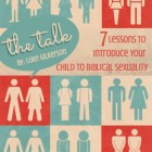 The Talk: 7 Lessons to Introduce Your Child to Biblical Sexuality