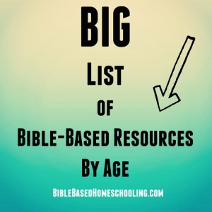 http://biblebasedhomeschooling.com/wp-content/uploads/2015/01/Big-List-of-Bible-Based-Resources-1024x10241-e1420901211160.jpg